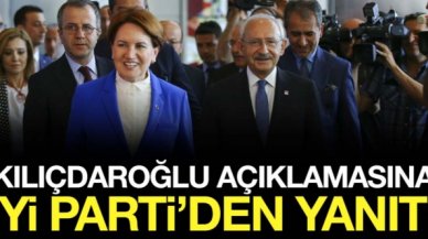 Kemal Kılıçdaroğlu açıklamasına İYİ Parti'den yanıt