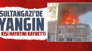 Sultangazi'de yangın: 1 kişi hayatını kaybetti