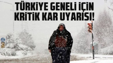 Türkiye geneli için kar uyarısı!