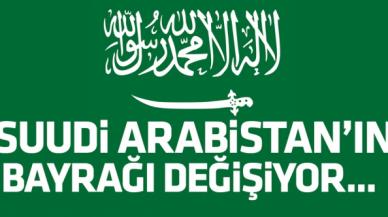 Suudi Arabistan'ın bayrağı değişiyor!