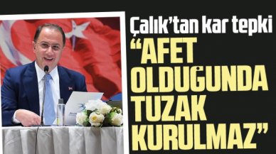 Afet olduğunda tuzak kurulmaz!