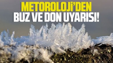 Meteoroloji’den buzlanma ve don uyarısı