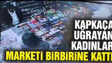 Beyoğlu’nda kapkaça uğrayan kadınlar marketi birbirine kattı