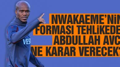 Nwakaeme'nin forması tehlikede! Abdullah Avcı ne karar verecek?