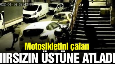 Motosikletini çalan hırsızın üstüne atladı