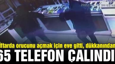 İftar için eve gittiğinde dükkanından 65 cep telefonu çalındı