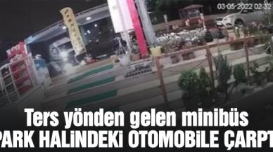 Minibüs ters yönden gelip otomobile çarptı