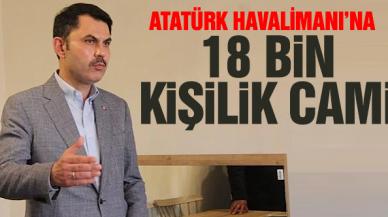 Atatük Havalimanı'na 18 bin kişilik cami