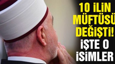 10 ilde müftü değişikliği