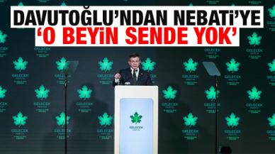 Ahmet Davutoğlu'ndan Nureddin Nebati'ye; 'O beyin sende yok'