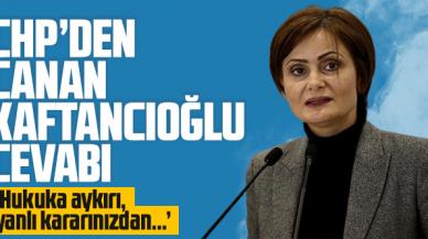 CHP'den Yargıtay Cumhuriyet Başsavcılığı'na Canan Kaftancıoğlu cevabı!