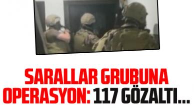 Sarallar grubuna operasyon: 117 gözaltı