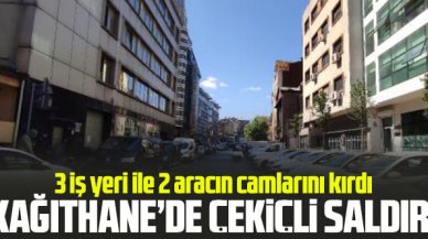 Kağıthane'de çekiçli saldırı: 2 araca ve 3 iş yerine zarar verdi!