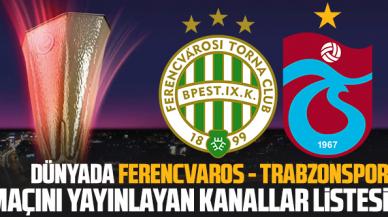 Ferencvaros Trabzonspor maçını dünyada yayınlayan kanalların listesi