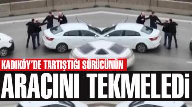 Kadıköy'de tartıştığı sürücünün otomobilini tekmeledi