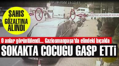 Gaziosmanpaşa'da elindeki bıçakla çocuğu gasbetti