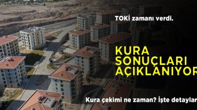 TOKİ kura sonuçları açıklanıyor! TOKİ kura çekimi ne zaman olacak?