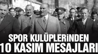 Spor kulüplerinden 10 Kasım mesajları