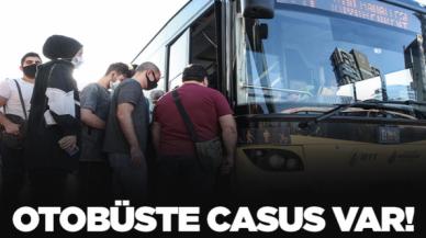 Otobüste casus var!