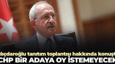 Kemal Kılıçdaroğlu: CHP bir adaya oy istemeyecek