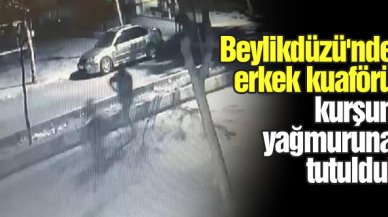 Beylikdüzü'nde kuaförü böyle kurşunladılar