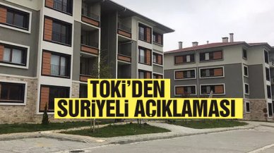 TOKİ'den Suriyeli açıklaması