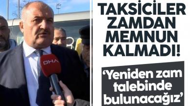 Taksiciler Esnaf Odası Başkanı Eyüp Aksu yapılan taksi zamından memnun kalmadı; Tekrar zam talebinde bulunacağız