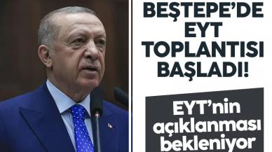 Erdoğan başkanlığında EYT toplantısı başladı