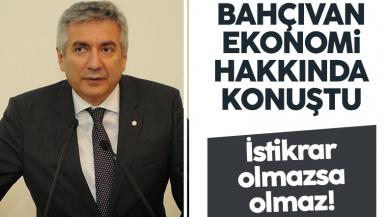 İstanbul Sanayi Odası Başkanı Erdal Bahçıvan: İstikrar olmazsa olmaz!