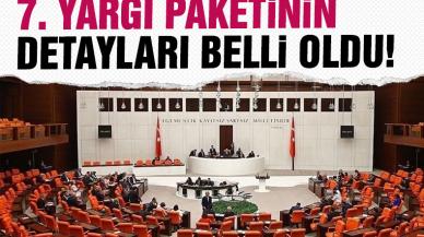 7. Yargı Paketi'nin detayları belli oldu