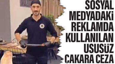 Sosyal medyadaki reklamda kullanılan usulsüz çakara ceza