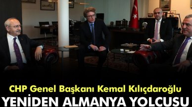 CHP Genel Başkanı Kemal Kılıçdaroğlu yeniden Almanya yolcusu