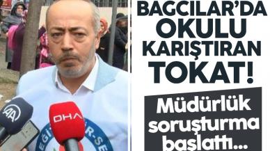 Bağcılar'da okulu karıştıran tokat