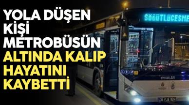 Küçükçekmece'de yola düşen bir kişi metrobüsün altında kalarak öldü