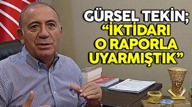 Gürsel Tekin: İktidarı 2011'de, 'Küresel İklim Değişikliği Raporu' ile uyarmıştık!