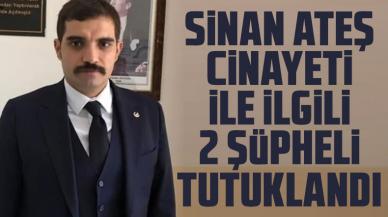 Sinan Ateş cinayetinde 2 tutuklama!