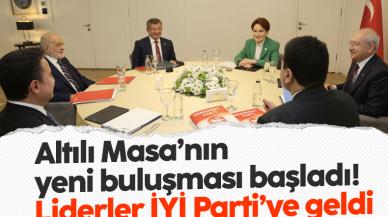 Altılı Masa'nın 11. toplantısı başladı: Liderler bu kez İYİ Parti'de