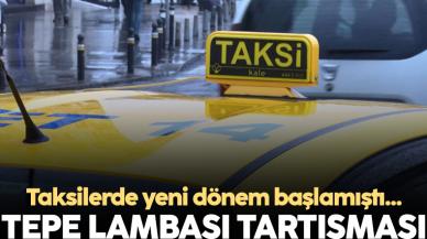 Taksilerde tepe lambası tartışması!