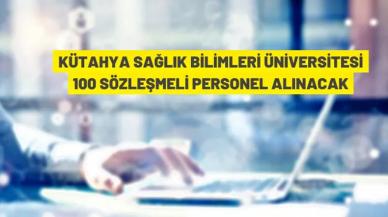 Kütahya Sağlık Bilimleri Üniversitesi 100 Sözleşmeli Personel alacak