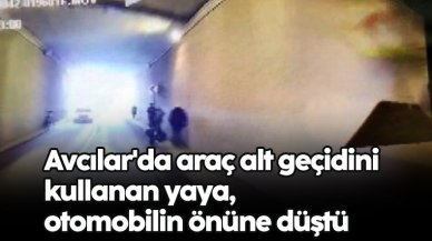 Avcılar'da araç alt geçidini kullanan yaya, otomobilin önüne düştü