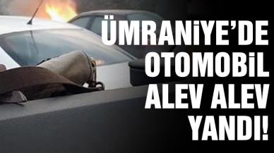 Ümraniye'de otomobil alev alev yandı!