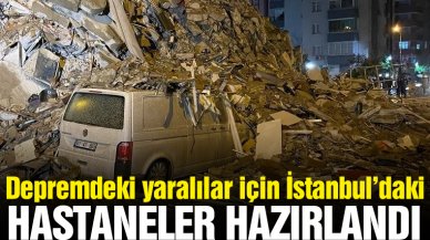 İstanbul'daki hastahaneler depremdeki yaralılar için hazırlandı