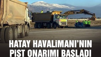 Hatay Havalimanı'nın pist onarımına başlandı