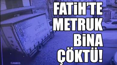 Fatih'te 3 katlı metruk bina çöktü