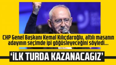 Kemal Kılıçdaroğlu: Altılı masanın adayı ilk turda kazanacak, cumhurbaşkanı seçilecek