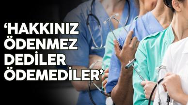 Hakkınız ödenmez dediler ödemediler!