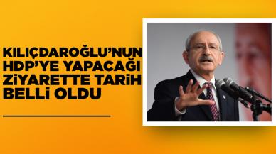 Kılıçdaroğlu'nun HDP'ye yapacağı ziyarette tarih belli oldu