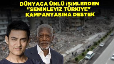 Dünyaca ünlü isimlerden "Seninleyiz Türkiye" kampanyasına destek