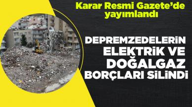 Depremzedelerin elektrik ve doğalgaz borçları silindi