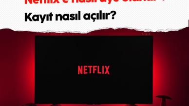 Netflix'e nasıl üye olunur ?